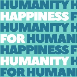Happiness for Humanity Podcast artwork