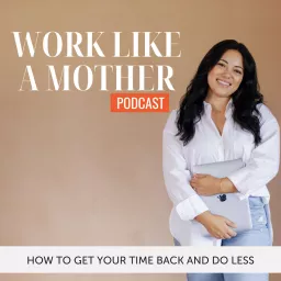 Work Like A Mother Podcast artwork