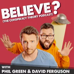 Believe? The Conspiracy Theory Podcast artwork