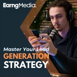 Lead Generation With Earng Media Podcast artwork