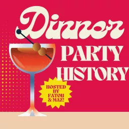 Dinner Party History Podcast artwork