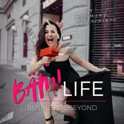 BÄM! Life Podcast - Business & Beyond