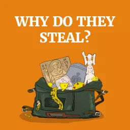 Why Do They Steal? Podcast artwork