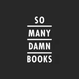 So Many Damn Books Podcast artwork