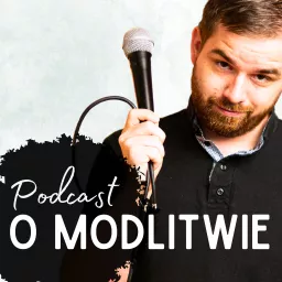 Podcast o modlitwie