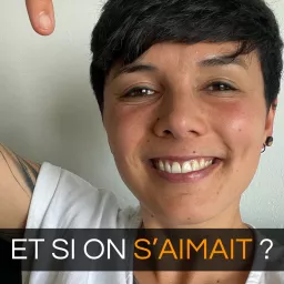 Et si on s'aimait ? Podcast artwork