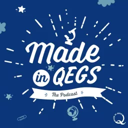 Made in QEGS Podcast artwork