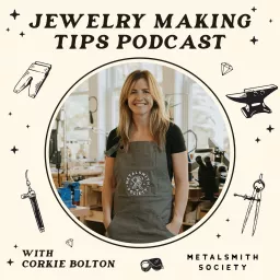 Jewelry Making Tips with Metalsmith Society Podcast artwork