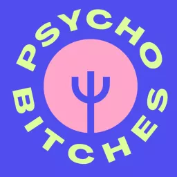 Psychobitches