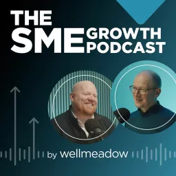 The SME Growth Podcast by Wellmeadow