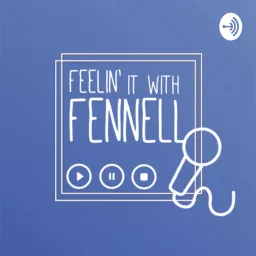 Feelin It With Fennell Podcast artwork