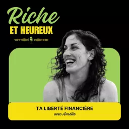 Riche et Heureux - Le Podcast