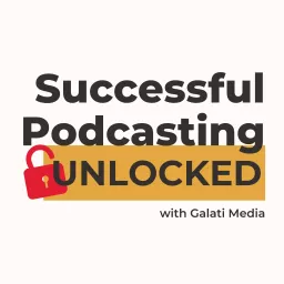 Successful Podcasting Unlocked artwork