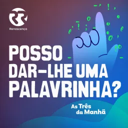 Renascença - Posso dar-lhe uma palavrinha