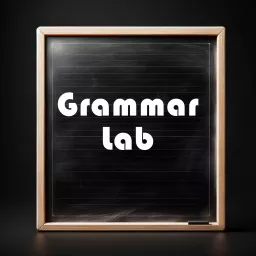 Grammar Lab Podcast artwork