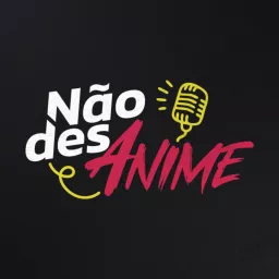 Não desAnime Podcast artwork