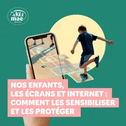 Nos enfants, les écrans et Internet : comment les sensibiliser et les protéger ?