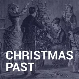 Christmas Past Podcast artwork