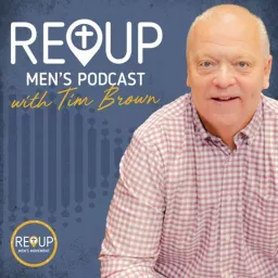 ReUp Men's Podcast with Tim Brown artwork