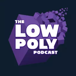 The Low Poly Podcast artwork