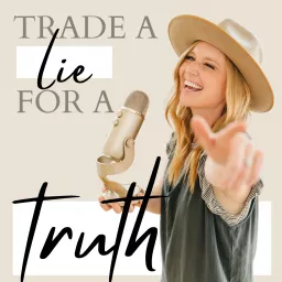 Trade a Lie for a Truth Podcast artwork