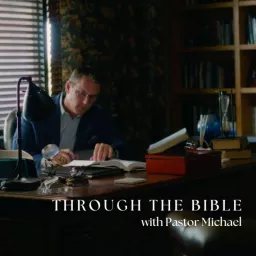 Through the Bible with Pastor Michael Podcast artwork