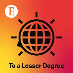To a Lesser Degree from The Economist Podcast artwork