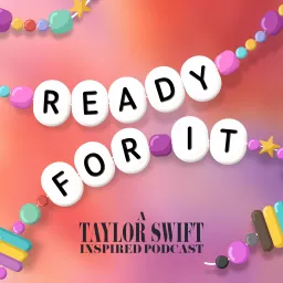 Ready For It - A Taylor Swift Inspired Podcast