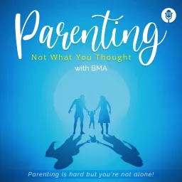 Parenting ~ Not What You Thought! Parenting is hard, but you're not alone! Podcast artwork