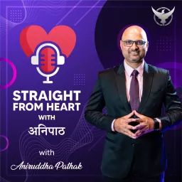 Straight From Heart With अनिपाठ Podcast artwork