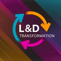 The Learning and Development Transformation Podcast