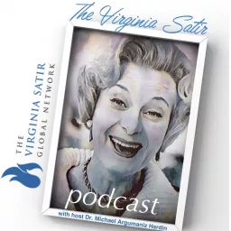 Exploring Satir's Legacy: The Virginia Satir Podcast artwork