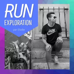 Run Exploration - Courir et se découvrir Podcast artwork