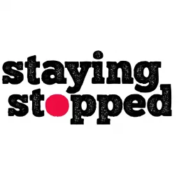 Staying Stopped Podcast artwork