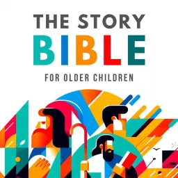 The Story Bible for Older Children Podcast artwork