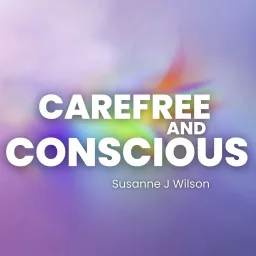 Carefree and Conscious Podcast artwork