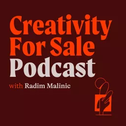 Creativity For Sale with Radim Malinic Podcast artwork