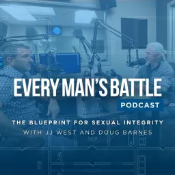 Every Man’s Battle Podcast