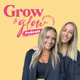 Grow and Glow with Ashy and Keiara