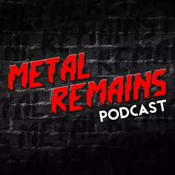 Metal Remains Podcast artwork
