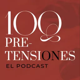 100 Pretensiones Podcast artwork