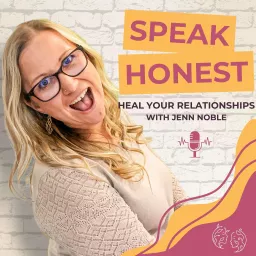 Speak Honest: Relationship advice for women who are struggling with heartbreak, attachment styles, & trauma Podcast artwork