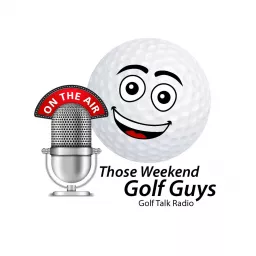 Those Weekend Golf Guys Podcast artwork