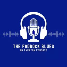 The Paddock Blues - An Everton Podcast