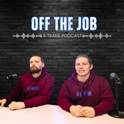 Off The Job: A Tradesman Podcast