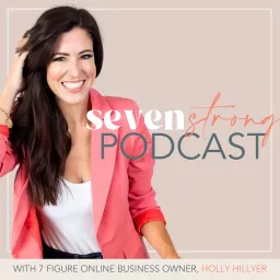 Seven Strong with Holly Hillyer Podcast artwork
