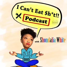 I Can't Eat Sh*t! Podcast artwork