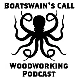 The Boatswain's Call Woodworking Podcast artwork