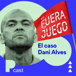 En fuera de juego - El caso de Dani Alves