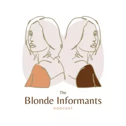 The Blonde Informants Podcast